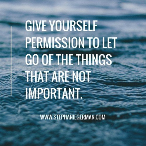Give yourself permission to let go of the